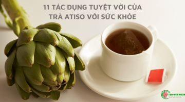 11 tác dụng của trà atiso