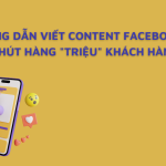 hướng dẫn viết content Facebook hiệu quả