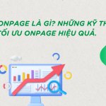tối ưu onpage là gì những kỹ thuật tối ưu onpage
